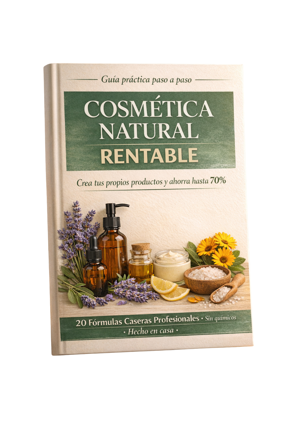 Guía completa de cosmética natural rentable para crear un negocio exitoso de productos artesanales